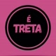 É Treta