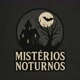 Mistérios Noturno