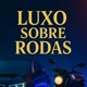 Luxo sobre Rodas