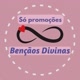 SÓ PROMOÇÕES: BENÇÃOS DIVINAS