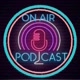 📽️ON AIR PODCAST 🎙️
