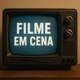 FILMES EM CENA