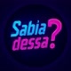 Sabia Dessa?