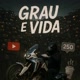 GRAU E VIDA