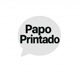Papo Printado | Conversas engraçadas