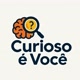 o curioso é  você