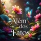 Além dos fatos