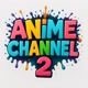 Anime Channel ²