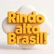 Rindo alto Brasil!