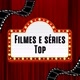 Filmes e Séries Top