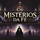 Os Mistérios da Fé