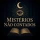🌙 Mistérios Não Contados 👁