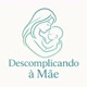 Descomplicando à Mãe