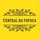 CENTRAL DA FOFOCA