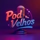 PodVelhos