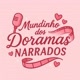 mundinho dos doramas narrados 🎙️🫰