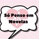 Só penso em Novelas