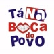 TA NA BOCA DO POVO