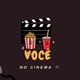 ᴠᴏᴄᴇ̂ ɴᴏ ᴄɪɴᴇᴍᴀ 🎥