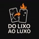 DoLixoAoLuxo
