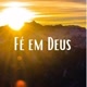 FÉ EM DEUS
