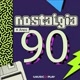 nostalgia 90