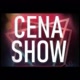 CENA SHOW