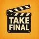 TAKE FINAL 🎬🎬