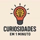 CURIOSIDADES EM 1 MINUTO