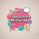 Tudo Junto e Misturado