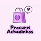Procurei Achadinhos 🛍️