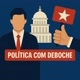 Política com Deboche