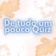 De tudo um pouco/Quiz