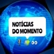 NOTÍCIAS DO MOMENTO