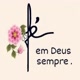 Fé em Deus sempre