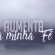 ☆Aumenta a minha fé ☆