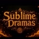 Sublime Dramas