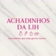 Achadinhos da Lih