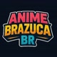 🇧🇷 Anime Brazuca Br 🇧🇷