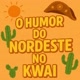 O HUMOR DO NORDESTE NO KWAII😃IA