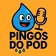 Pingos do Pod 🤩
