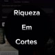 Riqueza Em Cortes