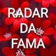 RADAR DA FAMA