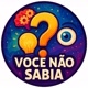 VOCÊ NÃO SABIA