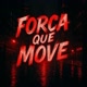 Força que move