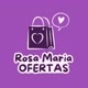 Rosa Maria Ofertas 🛍️🤑