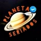 PLANETA SERIADOS