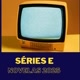 séries e novelas