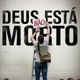 DEUS NAO ESTÁ MORTO