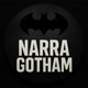 Narra gotham 🦇